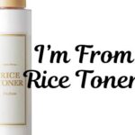 I’m From Rice Toner Benefits and Reviews
